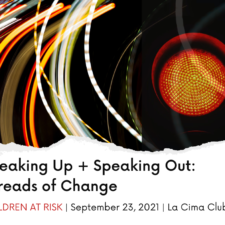 Speaking Up + Speaking Out: Threads of Change Luncheon, Children at Risk