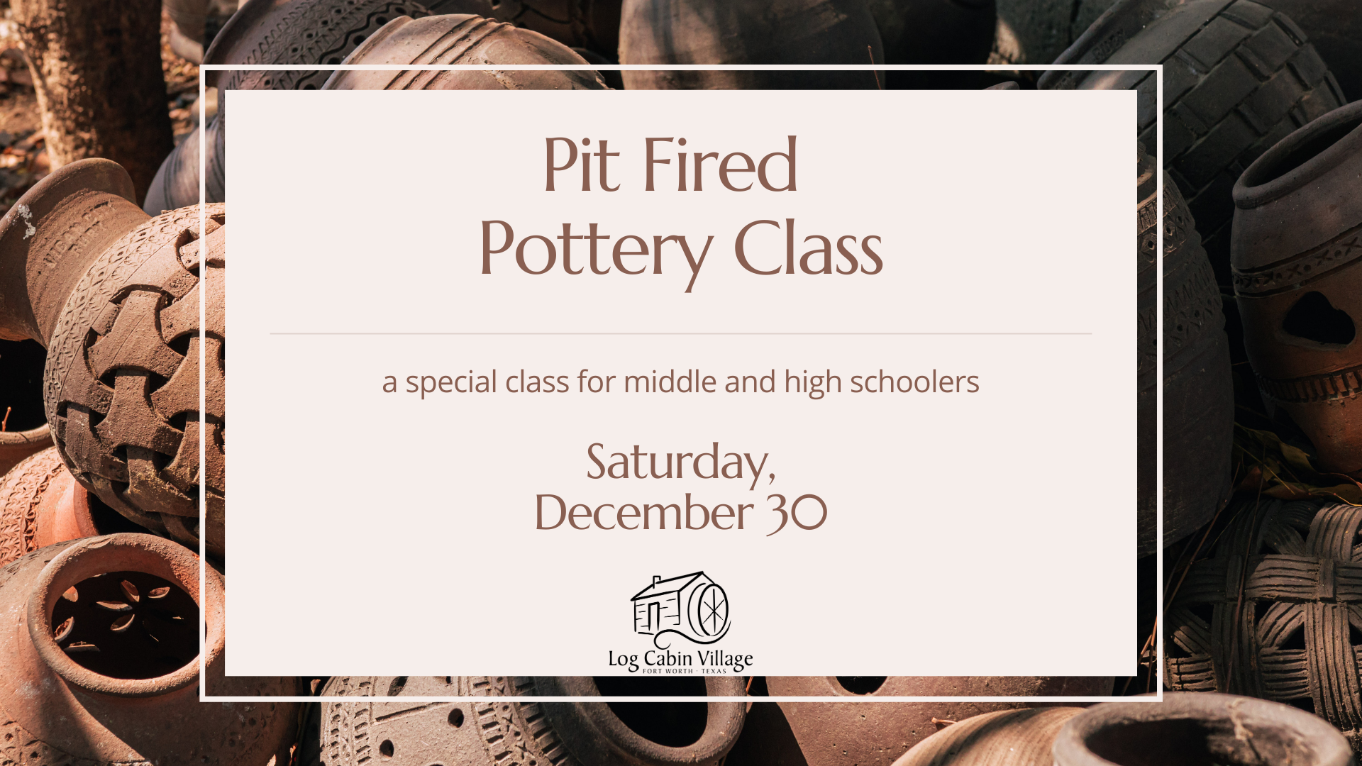 Pit fired kiln class, City of Fort Worth-Log Cabin Village