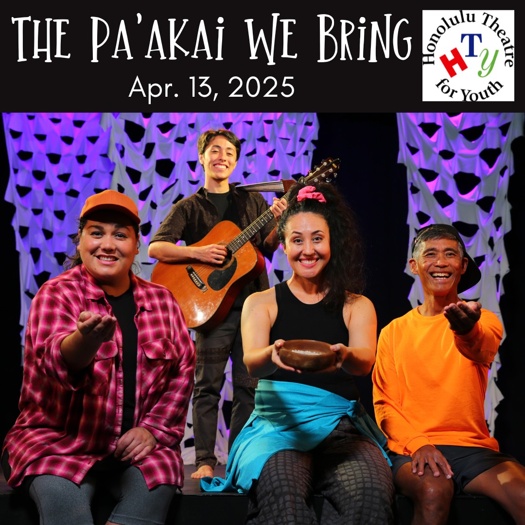 Honolulu Theater for Youth: The Pa'akai We Bring