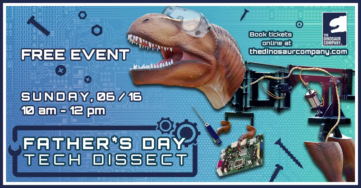 Father's Day Dissect Tech, at The Dinosaur Company in Allen