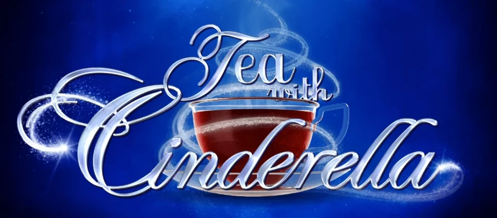 Tea with Cinderella, Casa Mañana