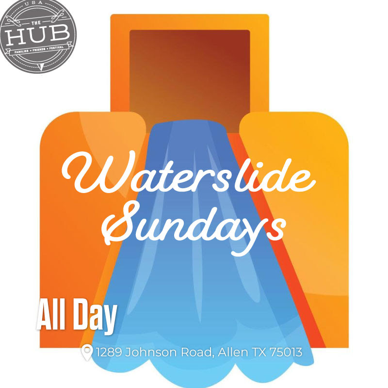 Waterslide Sundays at The HUB in Allen