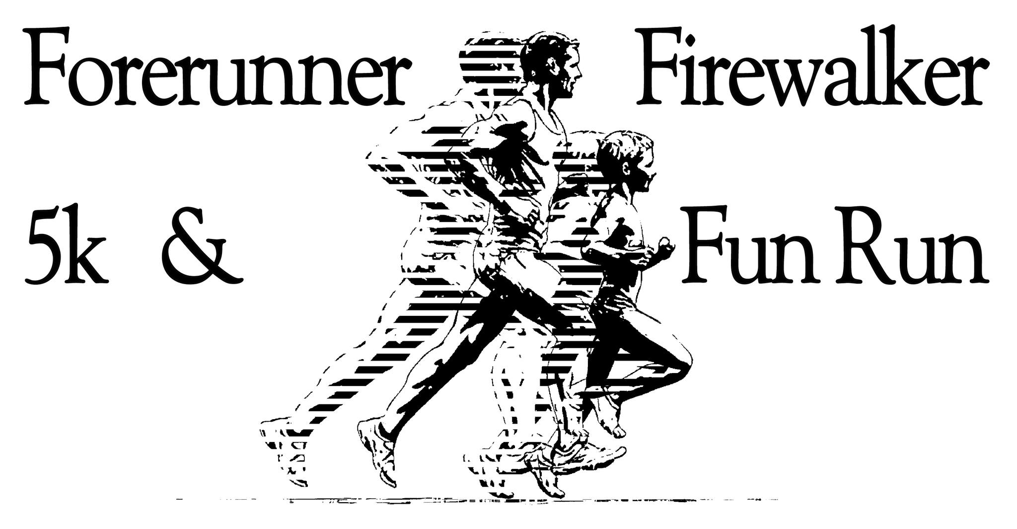 Forerunner 5K & Firewalker Fun Run