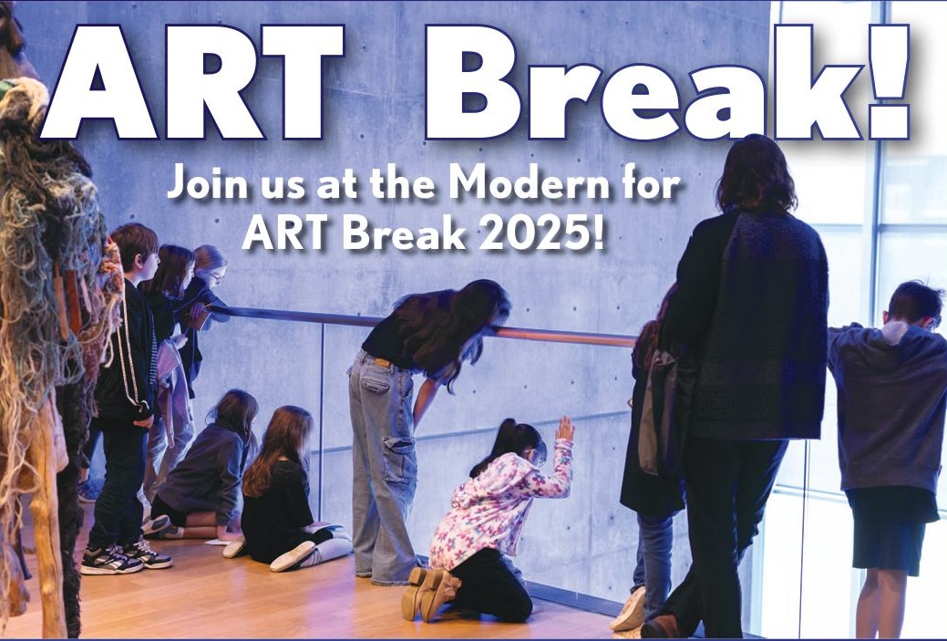 Art Break! Spring Break at The Modern