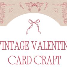 Vintage Valentines craft at Heritage Farmstead Museum Plano