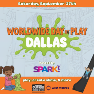 Worldwide Day of Play at SPARK! Dallas